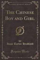 The Chinese Boy and Girl (Classic Reprint)