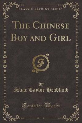 The Chinese Boy and Girl (Classic Reprint)