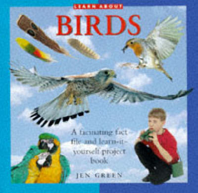 Learn About Birds: A Fascinating Fact File and Learn-it-yourself Project Book