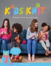 Kids Knit: 20 Projects with Fun Techniques to Learn
