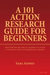 A 101 Action Research Guide for Beginners: Demystifying Research Terminology using A Concrete STEM Action Research Project