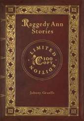 Raggedy Ann Stories (100 Copy Limited Edition)