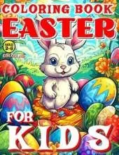 Easter Coloring Book for Kids - Color Me: 50 illustrated Pages of an Artistic Booklet - Aged 2-5 A Bunny, a Basket of Eggs and an Easter Chick Kindergarten, Preschool, Homeschool, Girls & Boys