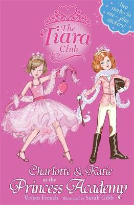 The Tiara Club: Charlotte and Katie at the Princess Academy