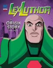 Lex Luthor: An Origin Story