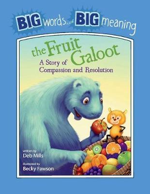 The Fruit Galoot: A Story of Compassion and Resolution: A Story of Compassion and Resolution