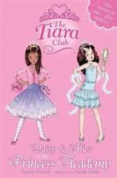 The Tiara Club: Daisy and Alice at the Princess Academy