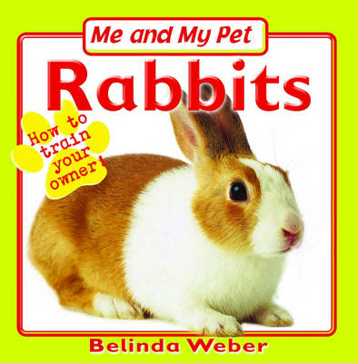 Me and My Pet: Rabbits