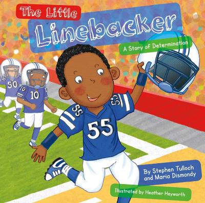 The Little Linebacker: A Story of Determination