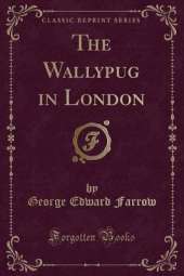 The Wallypug in London (Classic Reprint)