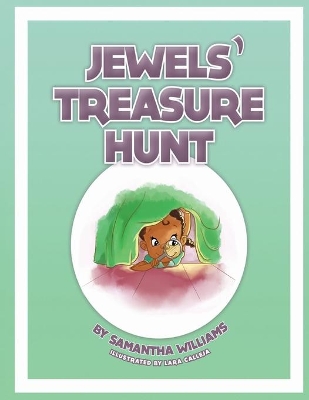 Jewels' Treasure Hunt: An Empowering Picture Book that Teaches Your Children about Faith, Self Esteem and Self Identity