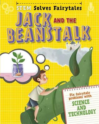 STEM Solves Fairytales: Jack and the Beanstalk: fix fairytale problems with science and technology