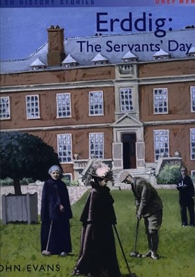 Welsh History Stories: Erddig: The Servants' Day (Big Book)