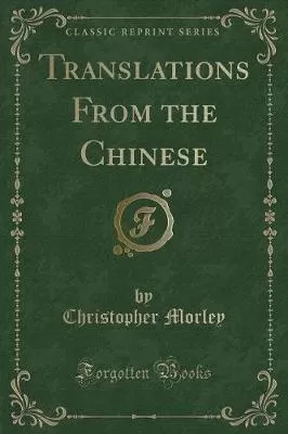 Translations From the Chinese (Classic Reprint)