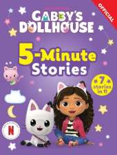 DreamWorks Gabby's Dollhouse: 5-Minute Stories: 7 bedtime tales from Gabby and the Gabby Cats