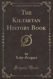 The Kiltartan History Book (Classic Reprint)