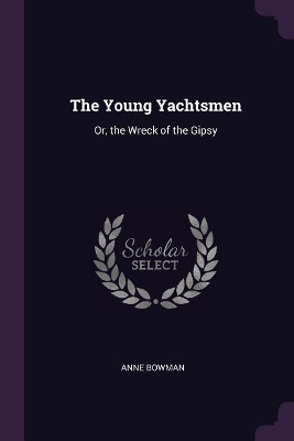 The Young Yachtsmen: Or, the Wreck of the Gipsy