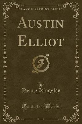 Austin Elliot (Classic Reprint)