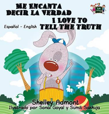 Me Encanta Decir La Verdad I Love to Tell the Truth: Spanish English Bilingual Edition