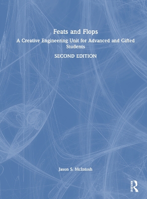 Feats and Flops: A Creative Engineering Unit for Advanced and Gifted Students