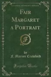 Fair Margaret a Portrait (Classic Reprint)