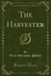 The Harvester (Classic Reprint)
