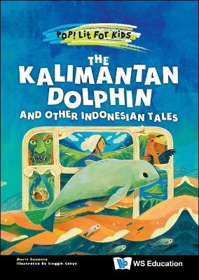 The Kalimantan Dolphin And Other Indonesian Tales