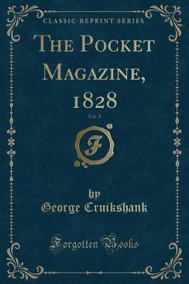The Pocket Magazine, 1828, Vol. 1 (Classic Reprint)