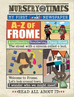 A-Z of FROME: My First Crinkly Newspaper