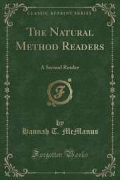 The Natural Method Readers: A Second Reader (Classic Reprint)