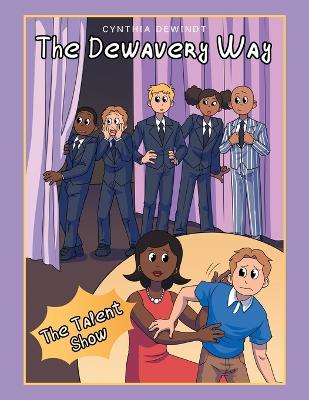 The Dewavery Way: The Talent Show