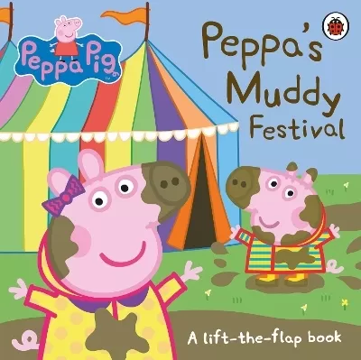 Peppa Pig: Peppa's Muddy Festival: A Lift-the-Flap Book