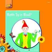 Beth Sy'n Bod?