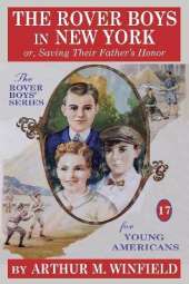 The Rover Boys In New York: or, Saving Their Father's Honor