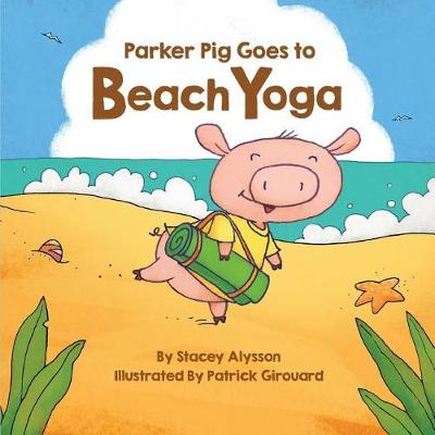Parker Pig Goes to Beach Yoga