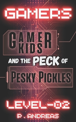 Gamers Level-02: Hilarious children's book takes you on an amazing emotional rollercoaster with unbreakable friendships, heart-breaking hardships, and a stinky sneaky cheaty cheating sneak cheat!