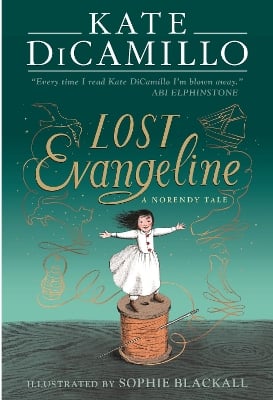 Lost Evangeline: A wise and magical story celebrating fairy tales, from the internationally bestselling author of THE TALE OF DESPEREAUX, perfect for ages 8, 9, 10, 11