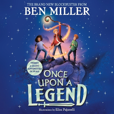 Once Upon a Legend: a blockbuster adventure from the author of The Day I Fell into a Fairytale