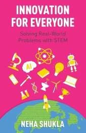 Innovation for Everyone: Solving Real-World Problems with STEM