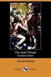 The Gold Thread (Illustrated Edition) (Dodo Press)