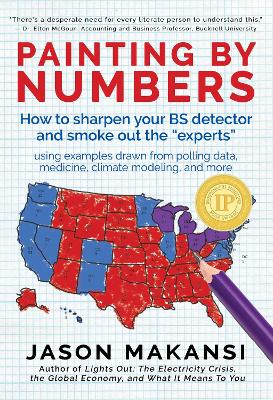 Painting By Numbers: How to sharpen your BS detector and smoke out the "experts"