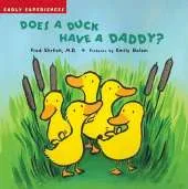 Does a Duck Have a Daddy?