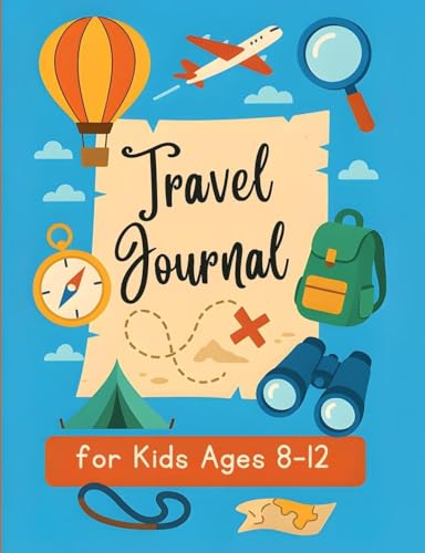 Travel Journal for Kids 8-12: Vacation Planner with Road Trip games and Activities for Boys and Girls.