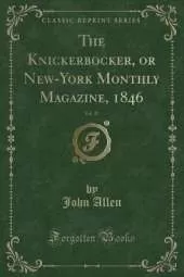 The Knickerbocker, or New-York Monthly Magazine, 1846, Vol. 27 (Classic Reprint)