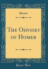 The Odyssey of Homer (Classic Reprint)