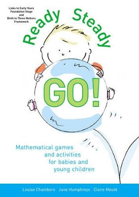 Ready, Steady, Go: Mathematical Games and Activities for Babies and Young Children