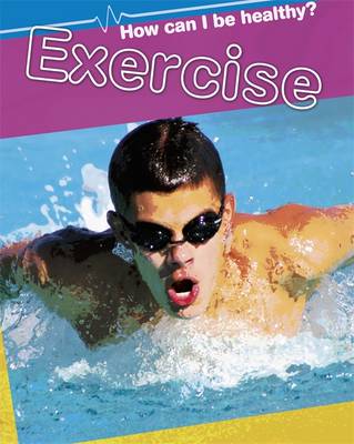 How Can I Be Healthy?: Exercise