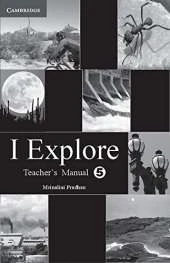 I Explore Primary Teacher's Manual 5