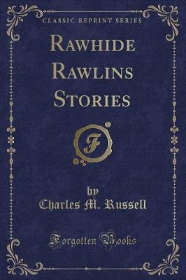 Rawhide Rawlins Stories (Classic Reprint)
