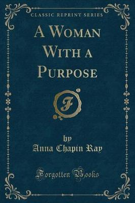 A Woman With a Purpose (Classic Reprint)